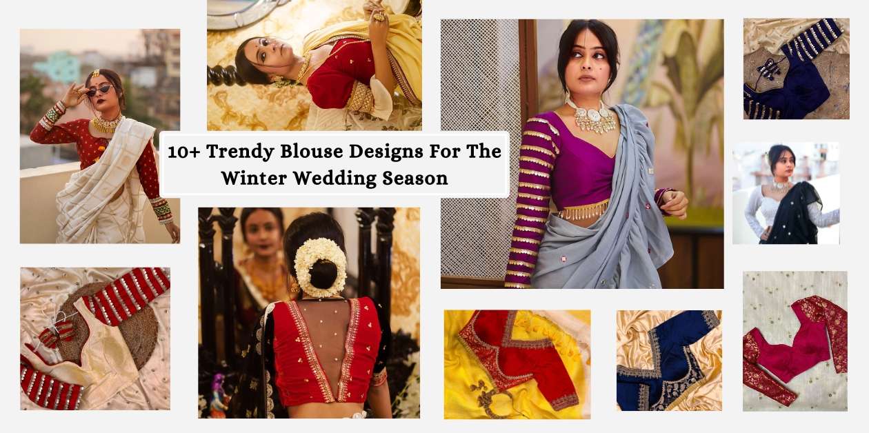 Trendy Blouse Designs For The Winter Wedding Season